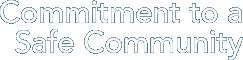 Committment to a Safe Community